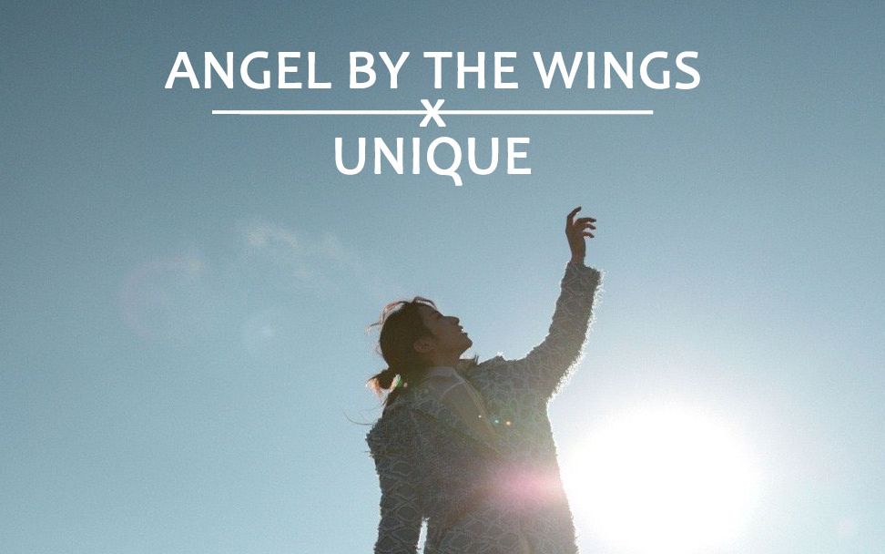 [图]【刘畅木法沙】ANGEL BY THE WINGS x UNIQUE丨愿你常驻于阳光下