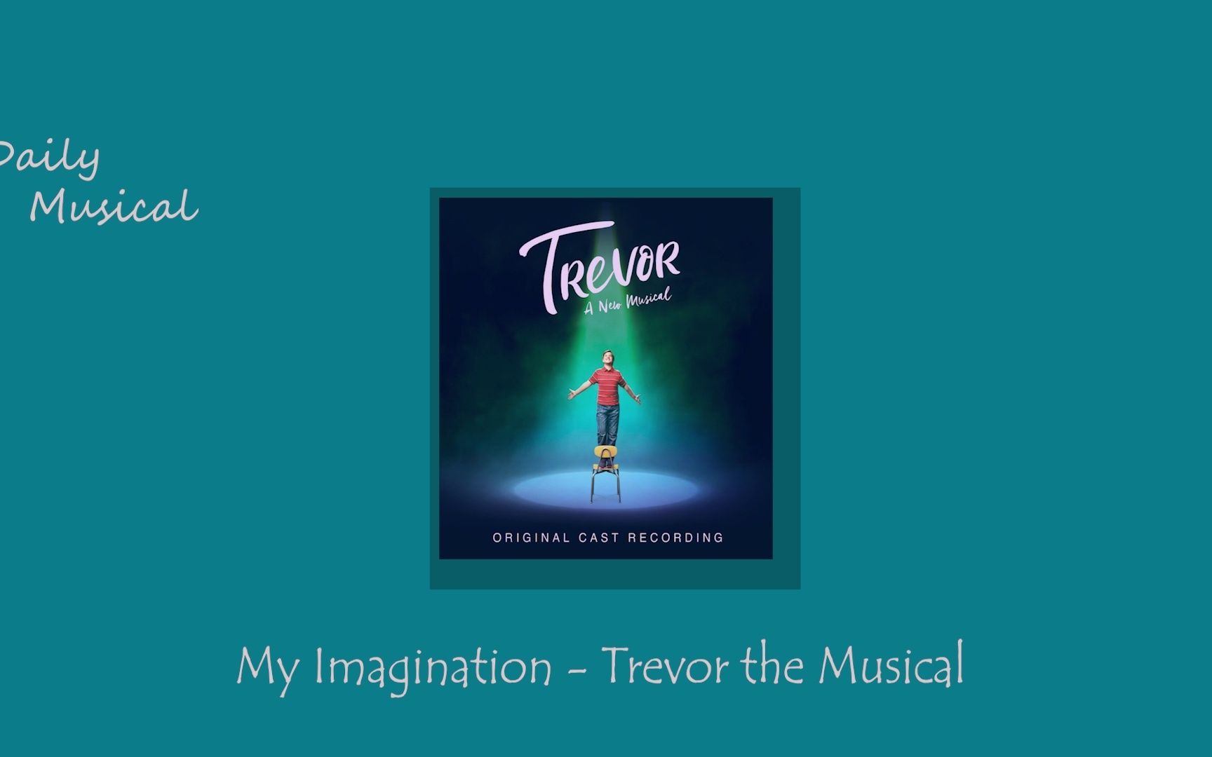 [图]音乐剧日推歌单 l Wednesday l My Imagination - Trevor the Musical