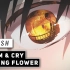 【Overidea】Bloom and Cry, Roaring Flower (English Ver.)【JubyP