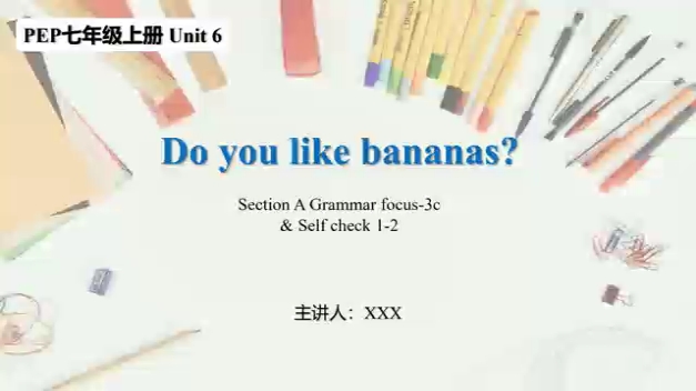 [图]人教版英语七年级上册 Unit6 Do you like bananas? 语法课 Section A3a-3c 教学资源包 （基于单元整体设计思路）