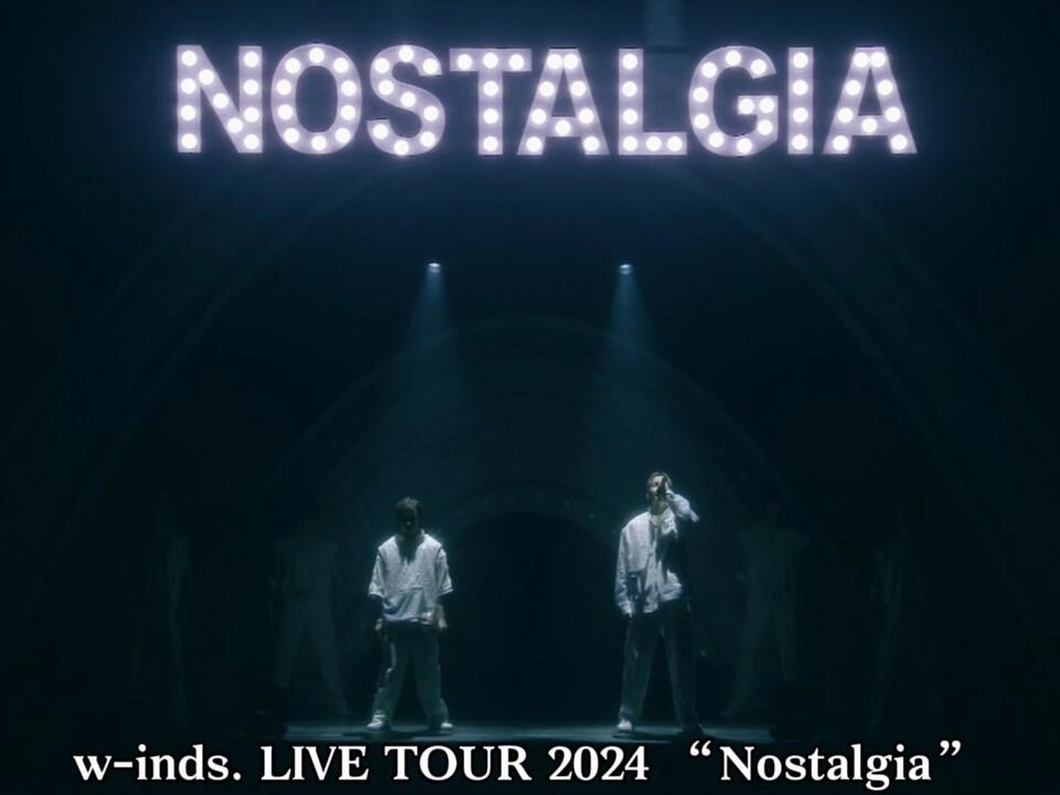 w-inds. LIVE TOUR 2024 “Nostalgia”（スペースシャワーTV）_哔哩哔