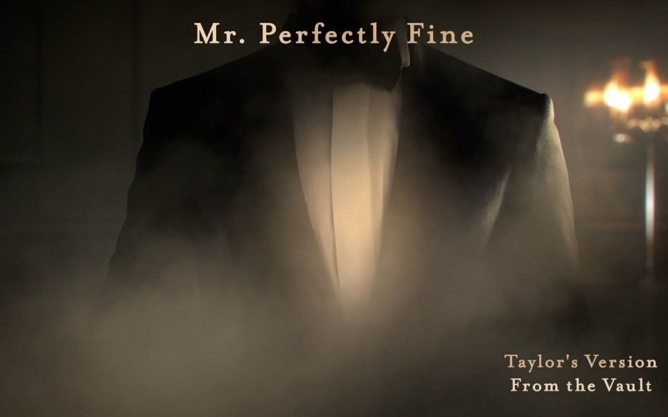 [图]【Taylor Swift】Mr. Perfectly Fine (From The Vault) 歌词版MV！