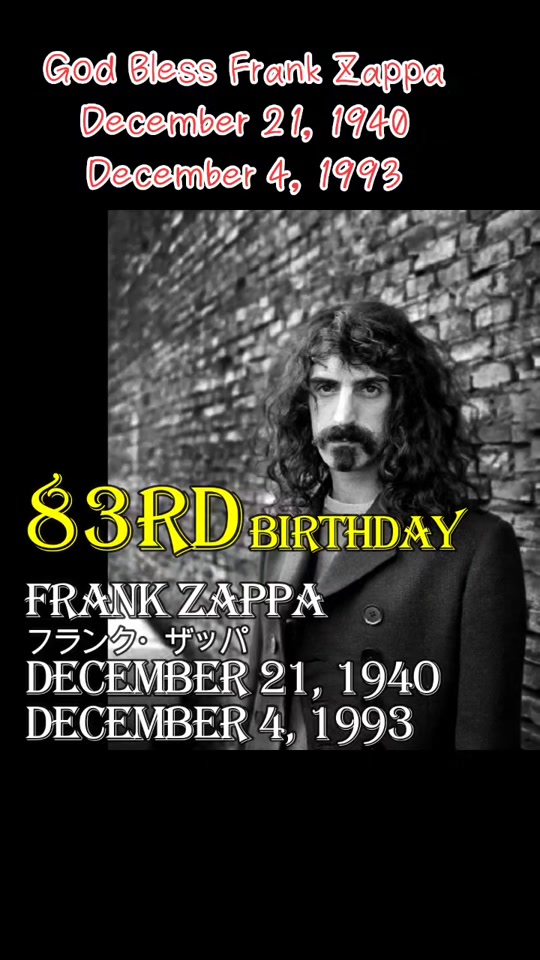 83rd birthdayfrank zappa弗兰克 · 扎帕born december 21, 1940 die