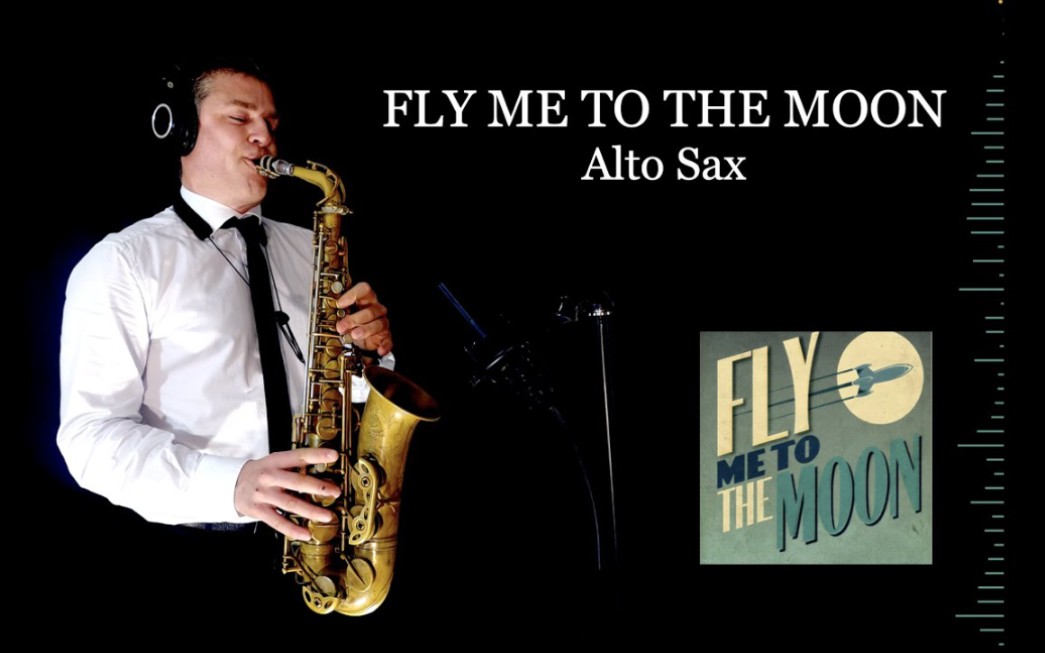 [图]【萨克斯】带我飞向月球《FLY ME TO THE MOON》 - Bart Howard - Alto Sax