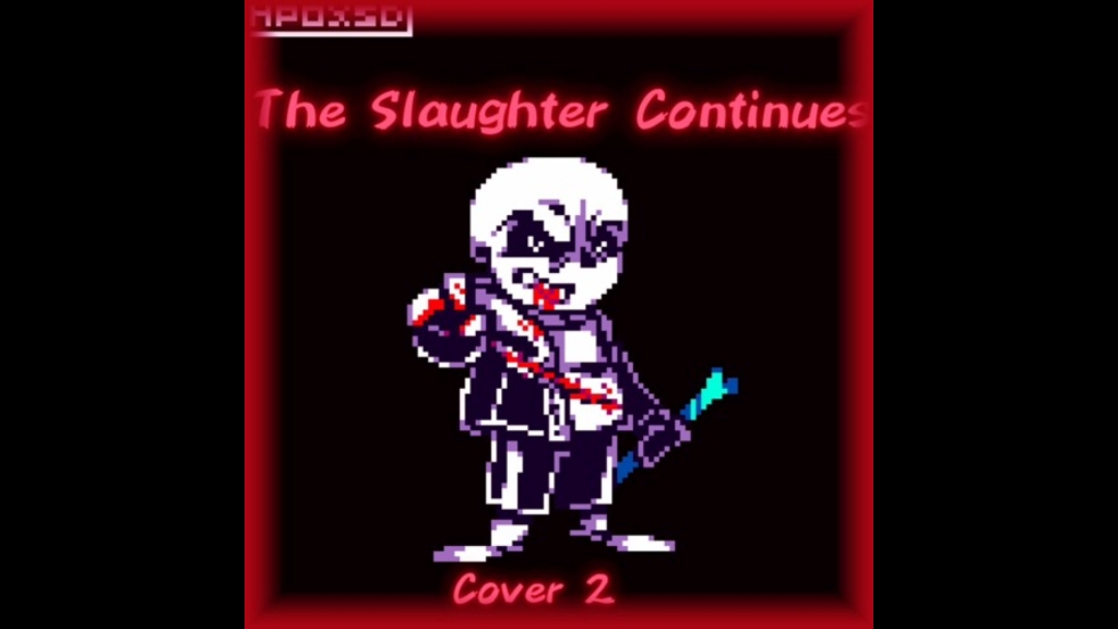 [图][ 传说之下 最后的呼吸 第二阶段音乐 ]The Slaughter Continues (Undertale: Last Breath) (Cover 2)