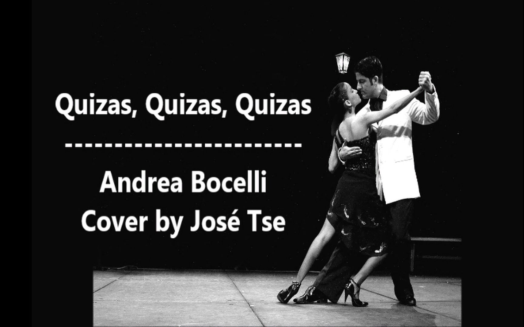 [图]Quizas,Quizas,Quizas – Andrea Bocelli (Cover by José Tse)