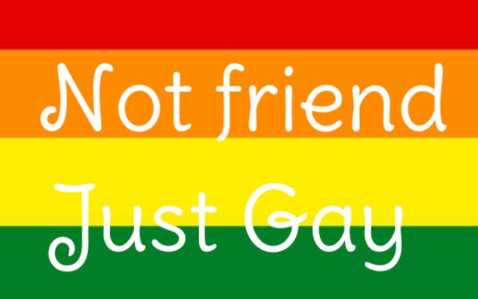 [图]Not friend Just gay♂️