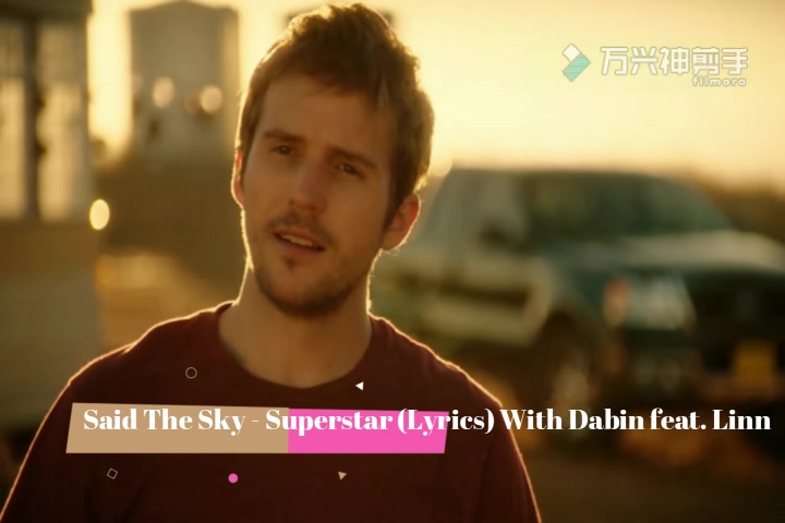 [图]Said The Sky - Superstar (Lyrics) With Dabin feat. Linn