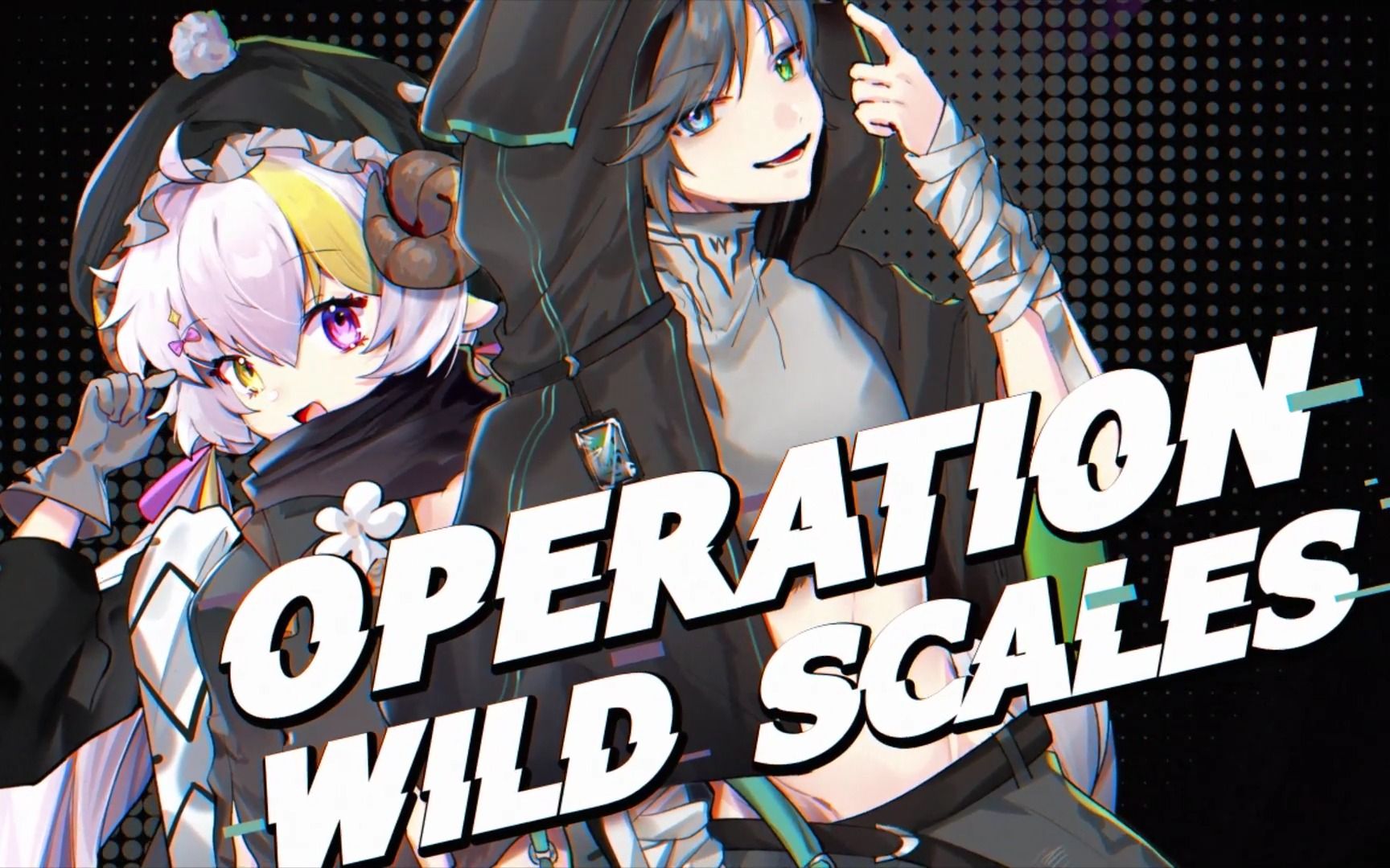 Operation Wild Scales/咩&Weadlad哔哩哔哩bilibili