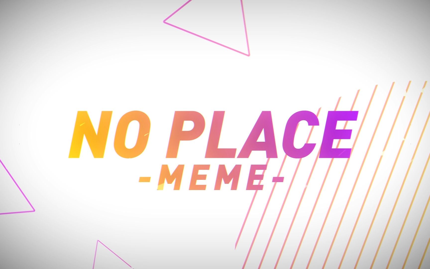 【MEME背景】No Place MEME哔哩哔哩bilibili