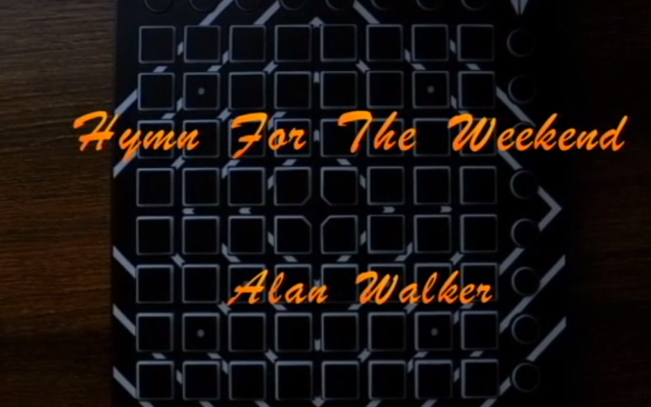 [图]【Launchpad】Hymn For The Weekend- Alan Walker&Coldplay