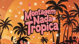 【原版无损伴奏】Montagem Nada Tropic - MHM