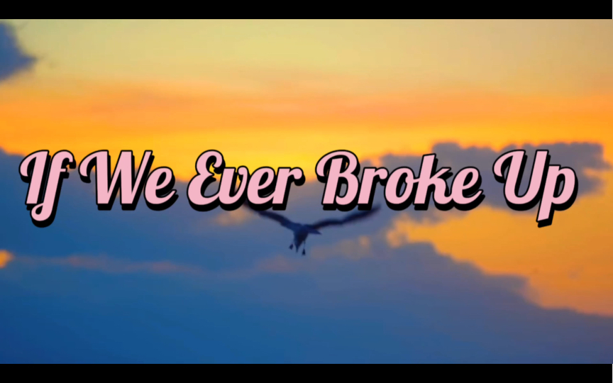 "超火的多巴胺小曲儿"《if we ever broke up》中英字幕