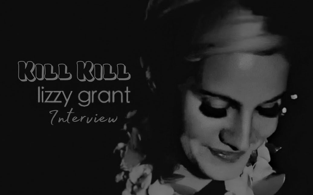 lanadelrey谈首专lanadelrayakalizzygrant