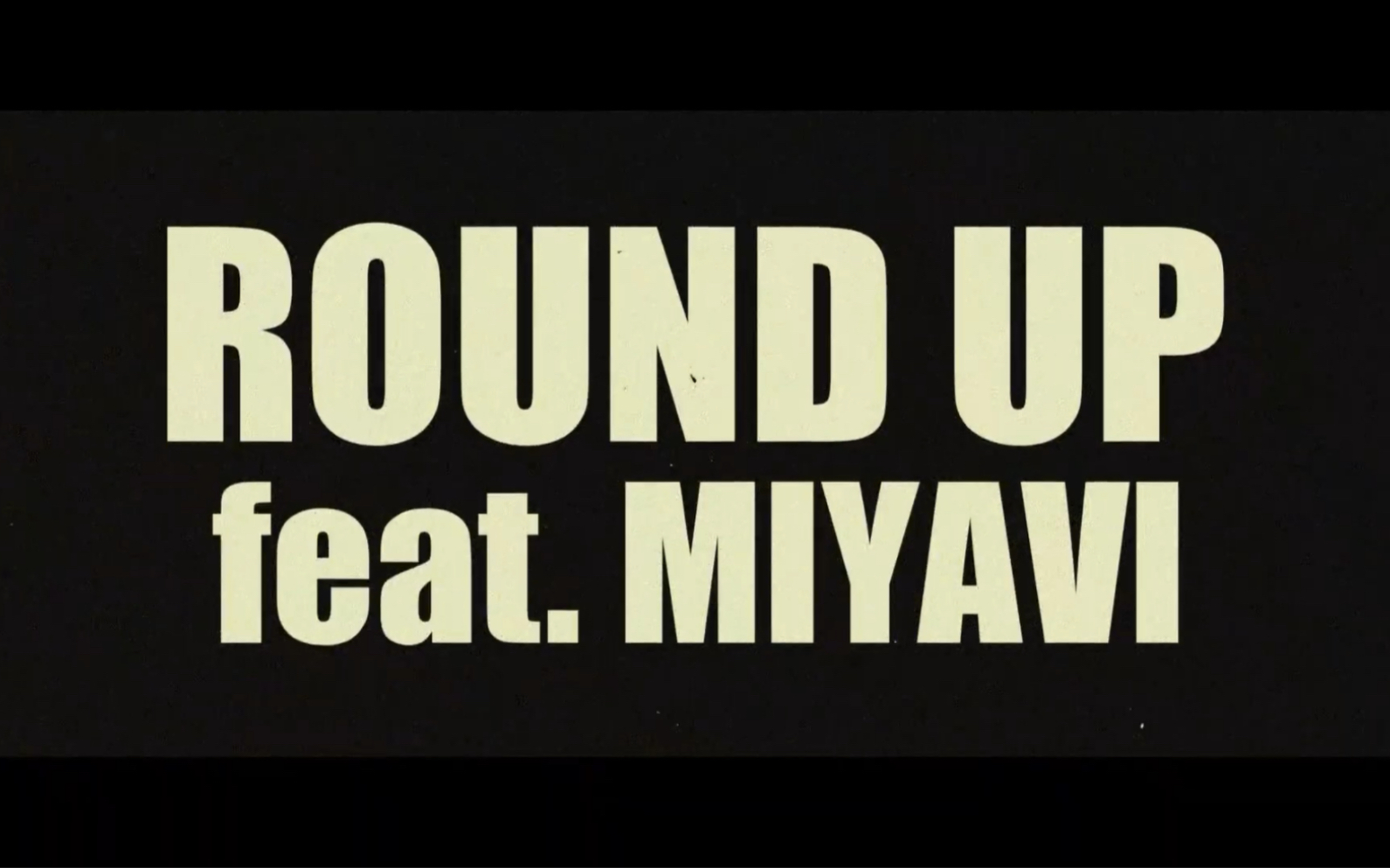 [图]自存THE RAMPAGE-ROUND UP feat. MIYAVI