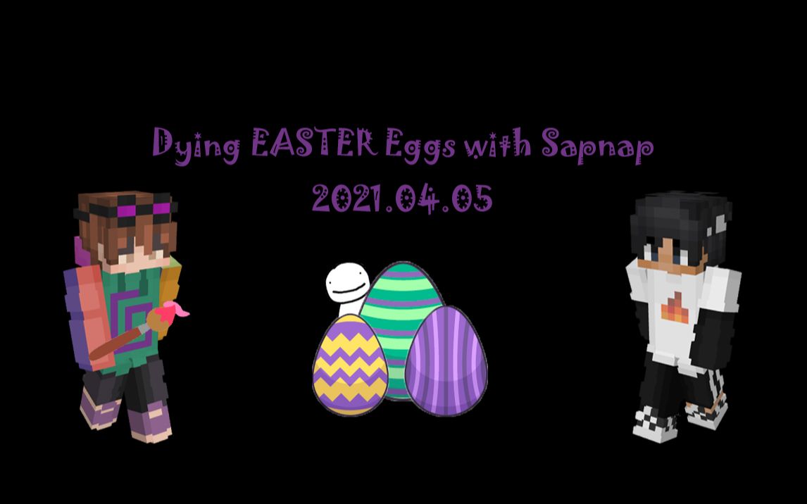 【karl|sapnap/复活节特辑】和sapnap一起画复活节彩蛋