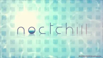 Download Video: Noctchill---致永远的我们