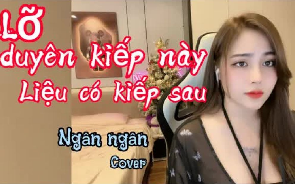 [图]【越南歌曲】Lỡ Duyên Kiếp Này, Liệu Có Kiếp Sau - Ngân Ngân Cover | 错过今世缘，是否有来世