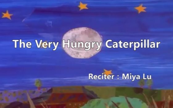 [图]【miya酱配音】The Very Hungry Caterpillar，绘本朗读2017.11.19