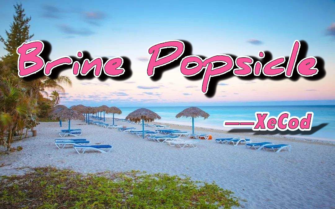原创melodic rap/latino rap《brine popsicle》——"好像在热带海滩
