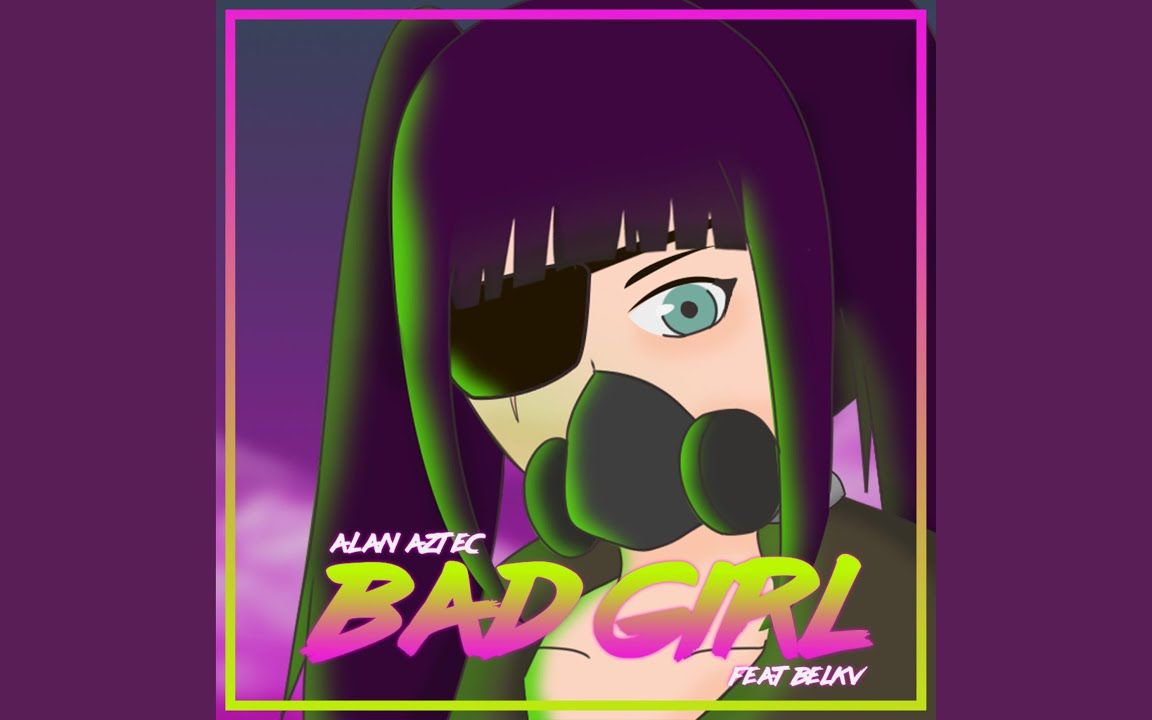 [图]Alan Aztec - Bad Girl (feat. Belkv)