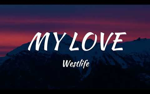 westlife - my love (lyrics)