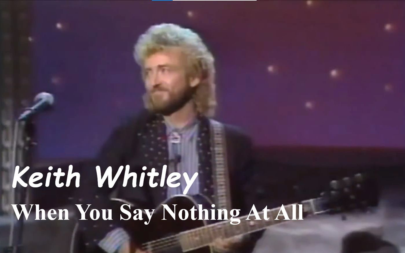 [图]【原唱版当你一言不发】Keith Whitley - When You Say Nothing At All (Live 1988)