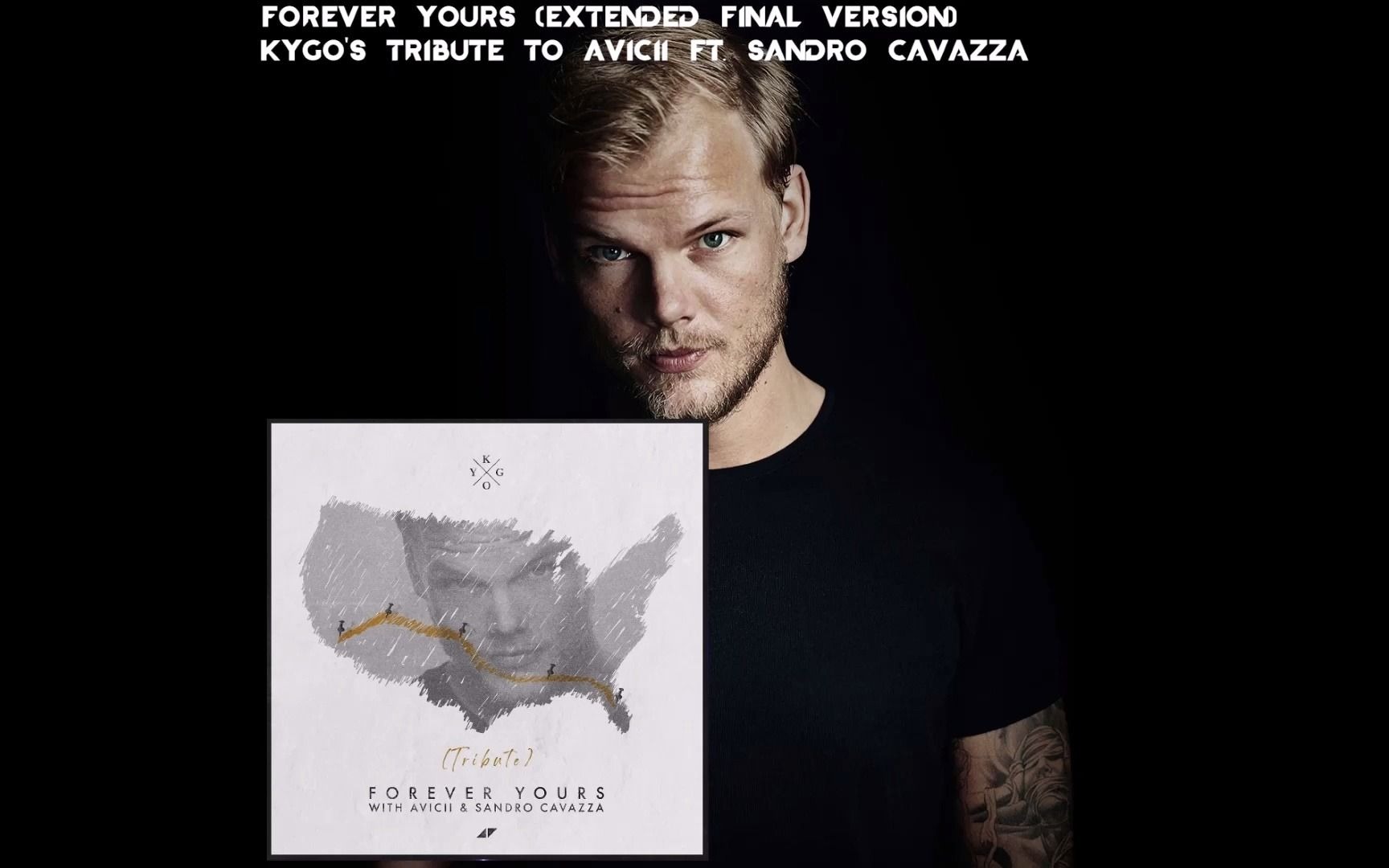 [图]Kygo / Avicii / Sandro Cavazza - Forever Yours (Avicii Tribute) (Extended Mix)