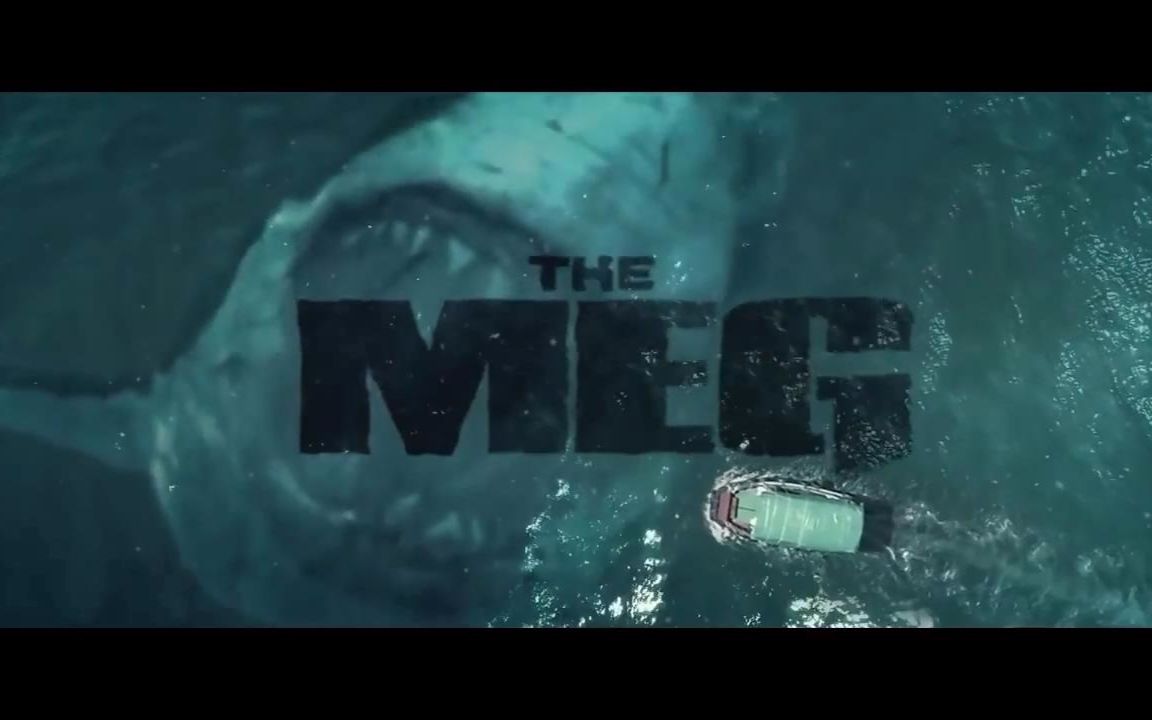 [图]THE MEG (2018)巨齿鲨预告片完整版（中&英）+巨齿鲨介绍