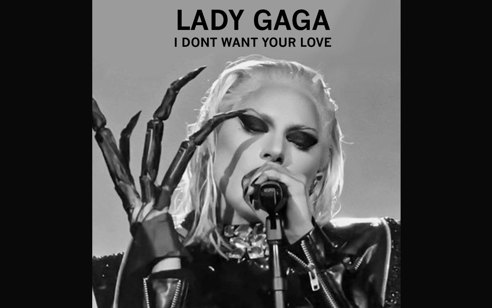 [图]【ARTPOP弃曲】Lady Gaga - I dont want your love