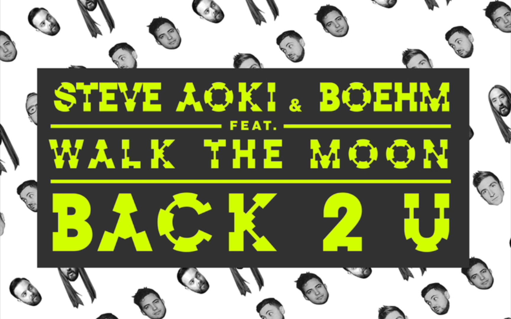 [图][英文字幕] Back 2 U --- Steve Aoki/Boehm/Walk The Moon