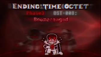 【Ending Time Octet/八重终结】Phase 3-Killer OST-008 Boomeranged [自食其果]