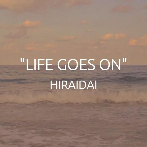 平井大】「Life Goes On」官方歌词版MV_哔哩哔哩_bilibili