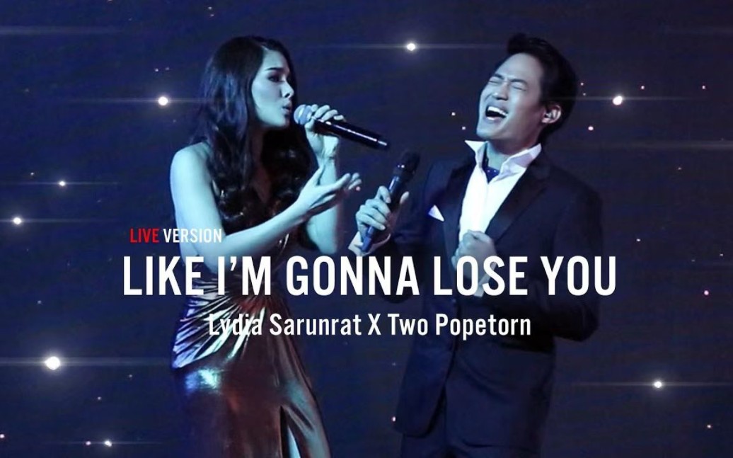 [图]【中字】Like I’m gonna lose you [Live Version] - Lydia Sarunrat X Two Popetorn