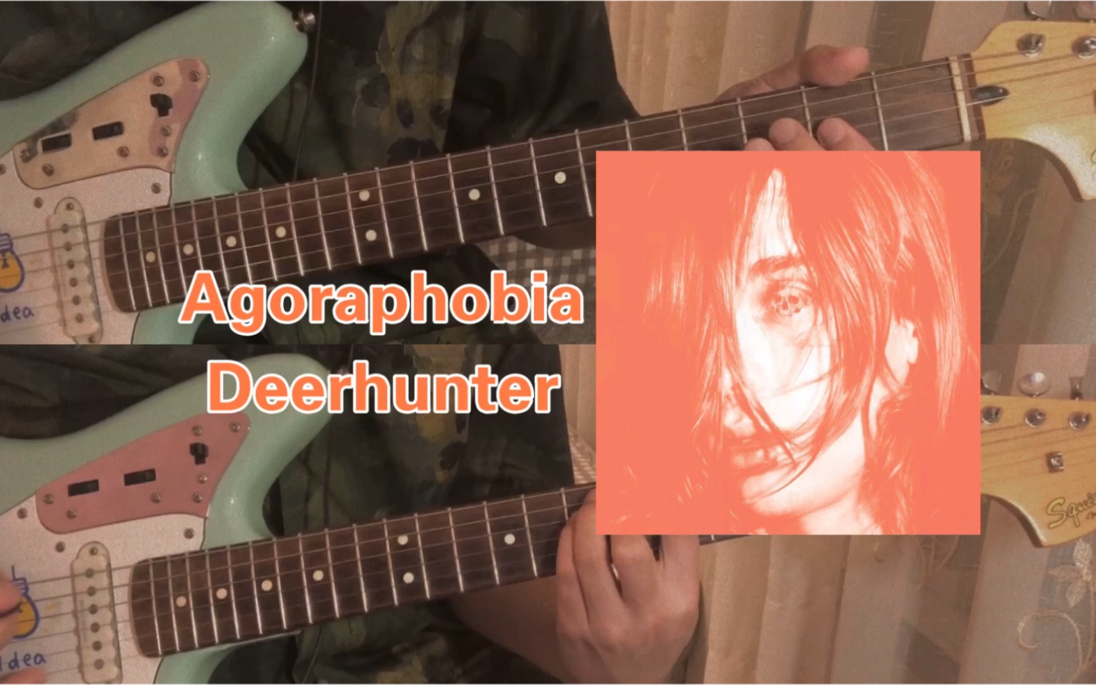 [图]Agoraphobia - Deerhunter /guitar cover