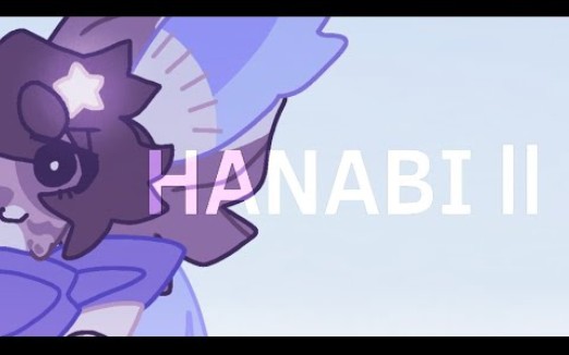 [图]HANABI II || ANIMATION MEME || FILLER