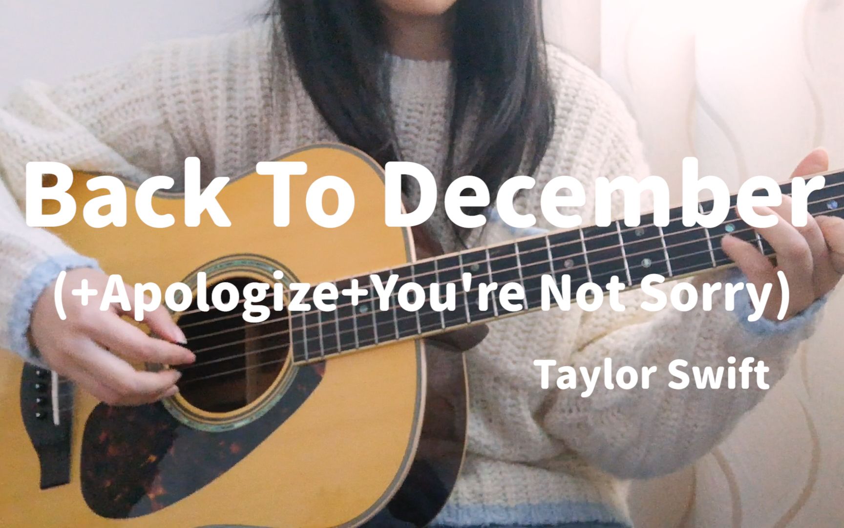 [图]改编回到腊月经典三重道歉现场版Back To December+Apologize+You're Not Sorry——Taylor Swift｜指弹吉他