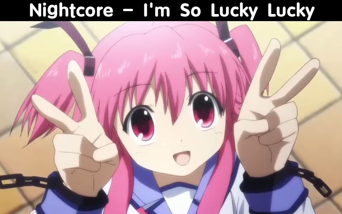 [图]Nightcore - I'm So Lucky Lucky