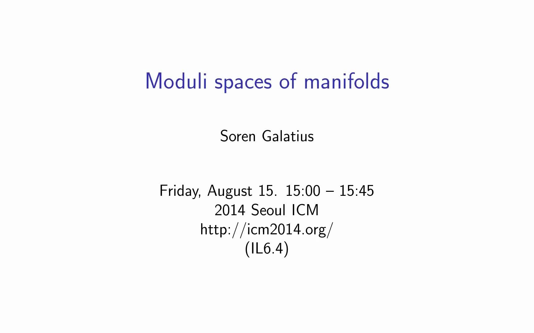 [图]ICM2014 Soren Galatius：Moduli spaces of manifolds