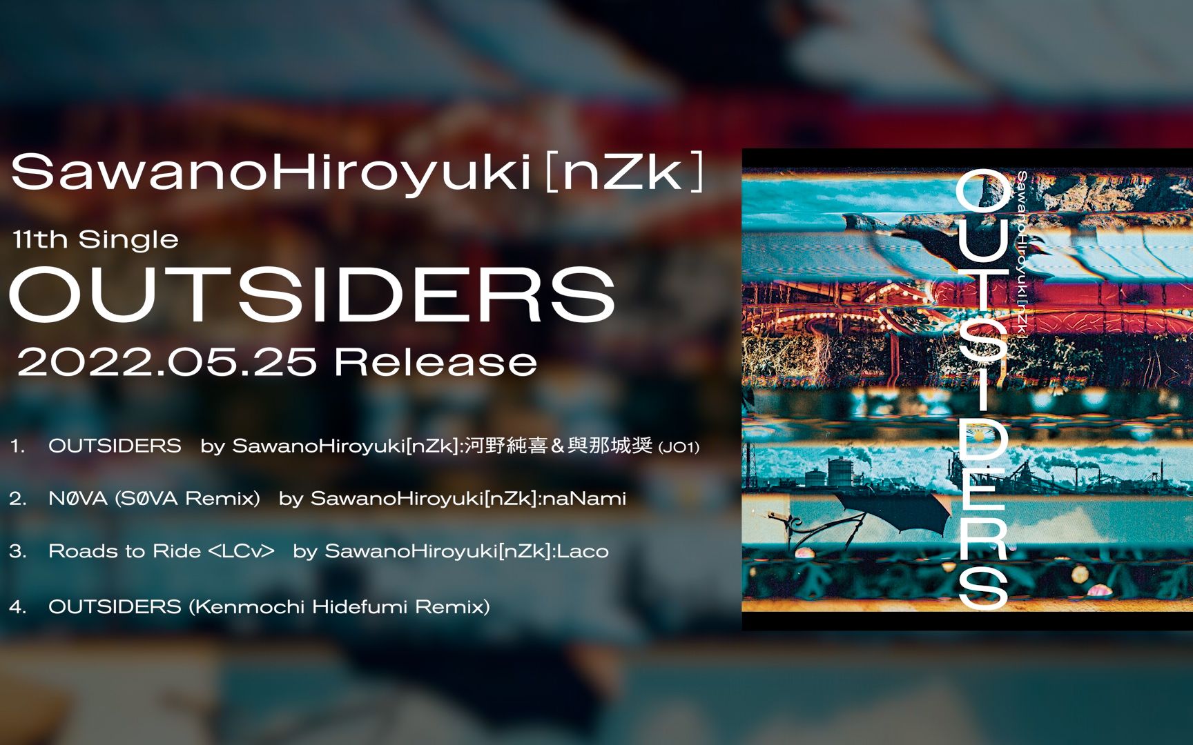 SawanoHiroyuki[nZk] 第11张单曲〈OUTSIDERS〉DIGEST