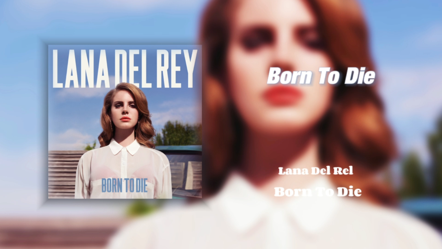 [图]【lana Del Rey】Born To Die神仙专辑