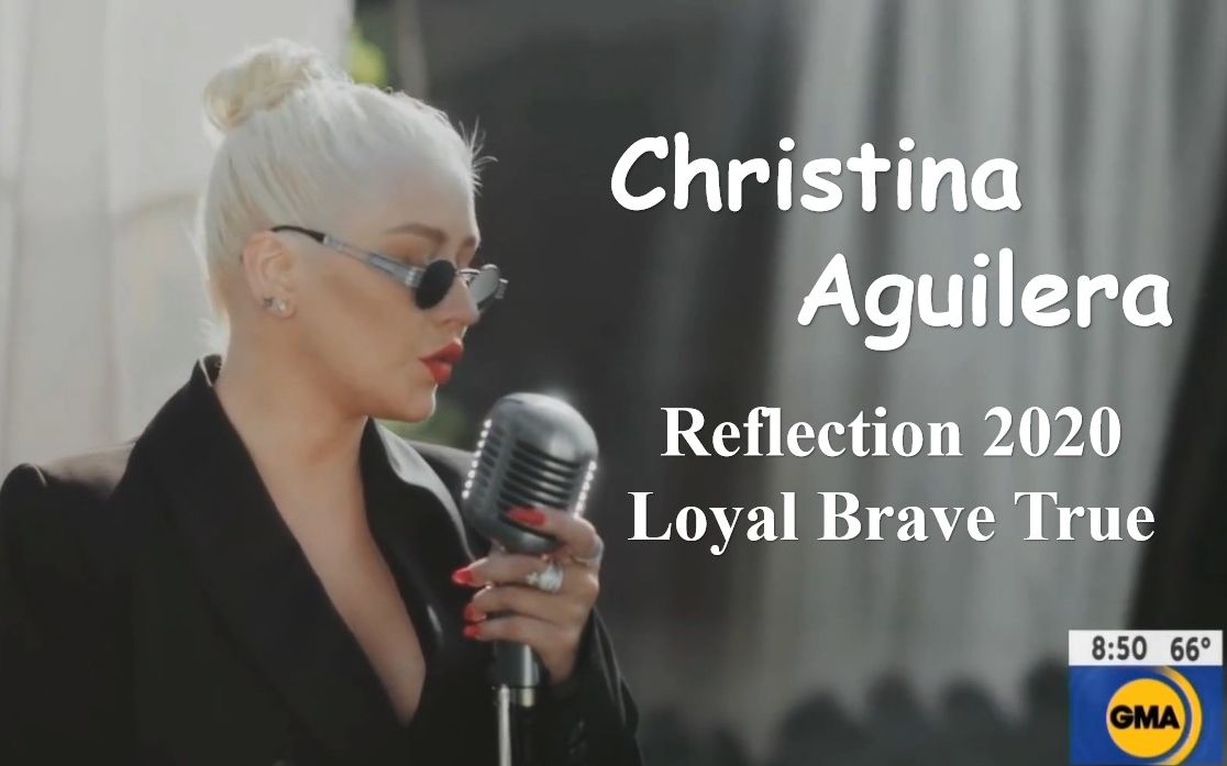 [图]【花木兰主题曲】Christina Aguilera - Reflection / Loyal Brave True (Live 2020.08.31 GMA)