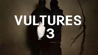 Download Video: kanye VULTURES 3由国外一名油管博主所整理 该视频当中有两首歌并没有录入 因为特殊原因后期会补上