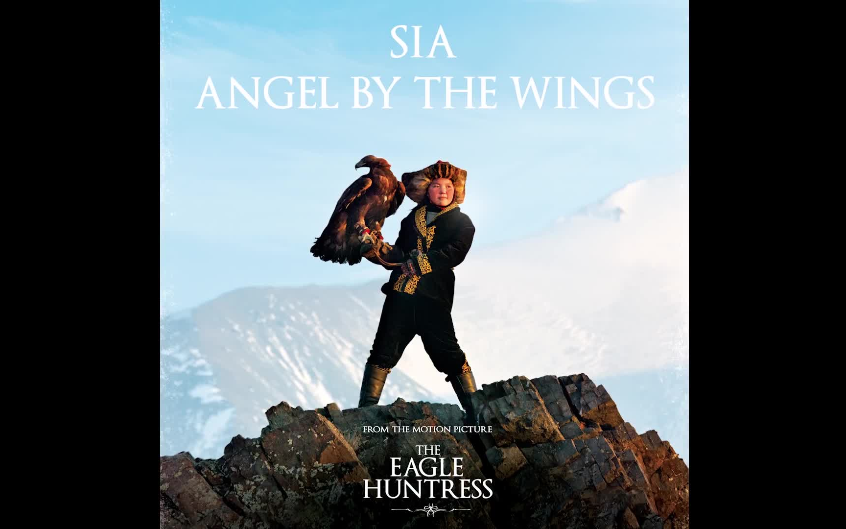 [图]【Sia - Angel By The Wings (from the movie "The Eagle Huntress")】