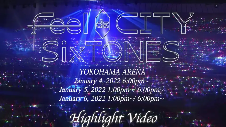 SixTONES “Feel da CITY” Highlight Video_哔哩哔哩_bilibili