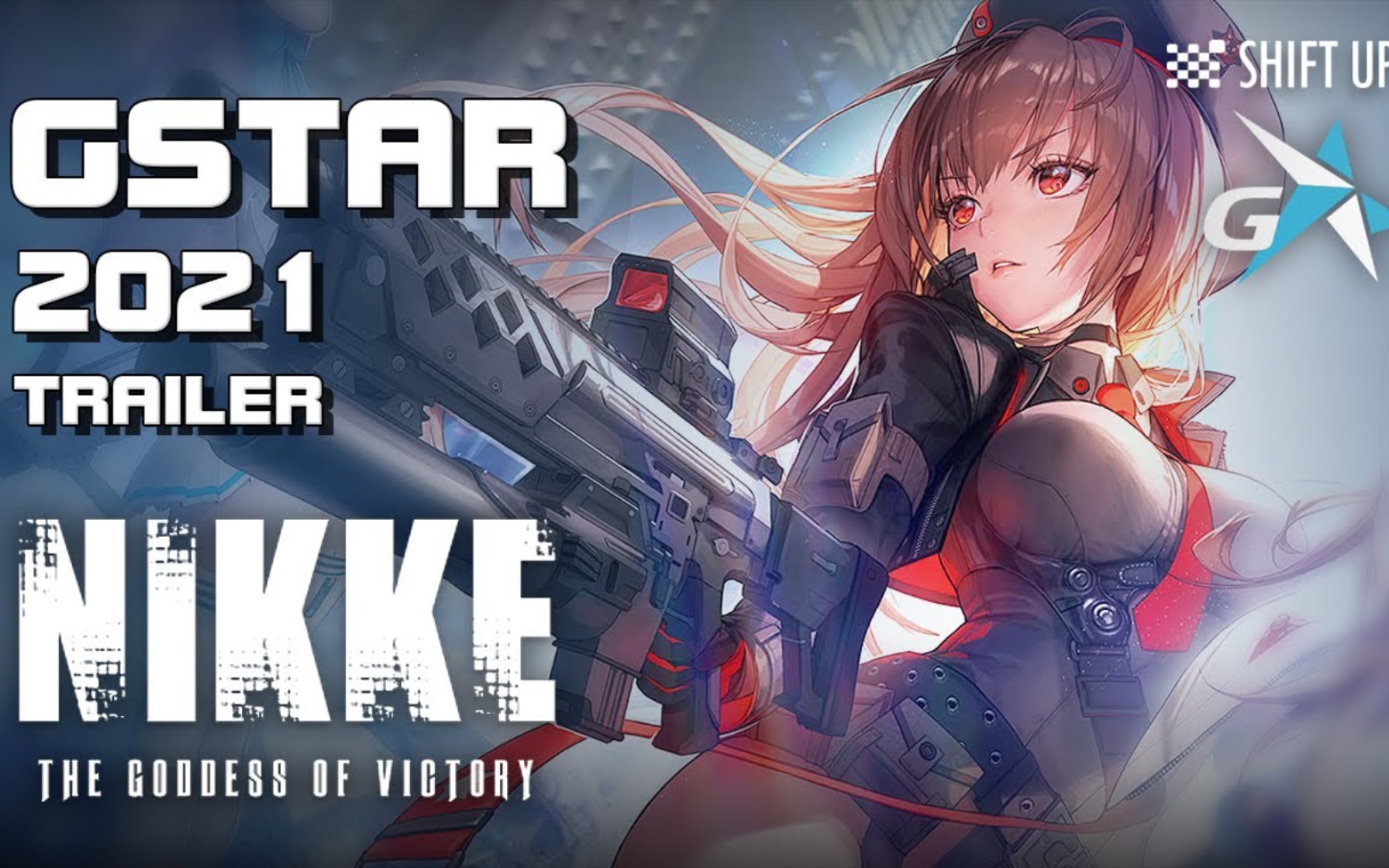 [图]NIKKE ~ The Goddess of Victory - G-Star 2021 Trailer (Full version) - Shift Up -