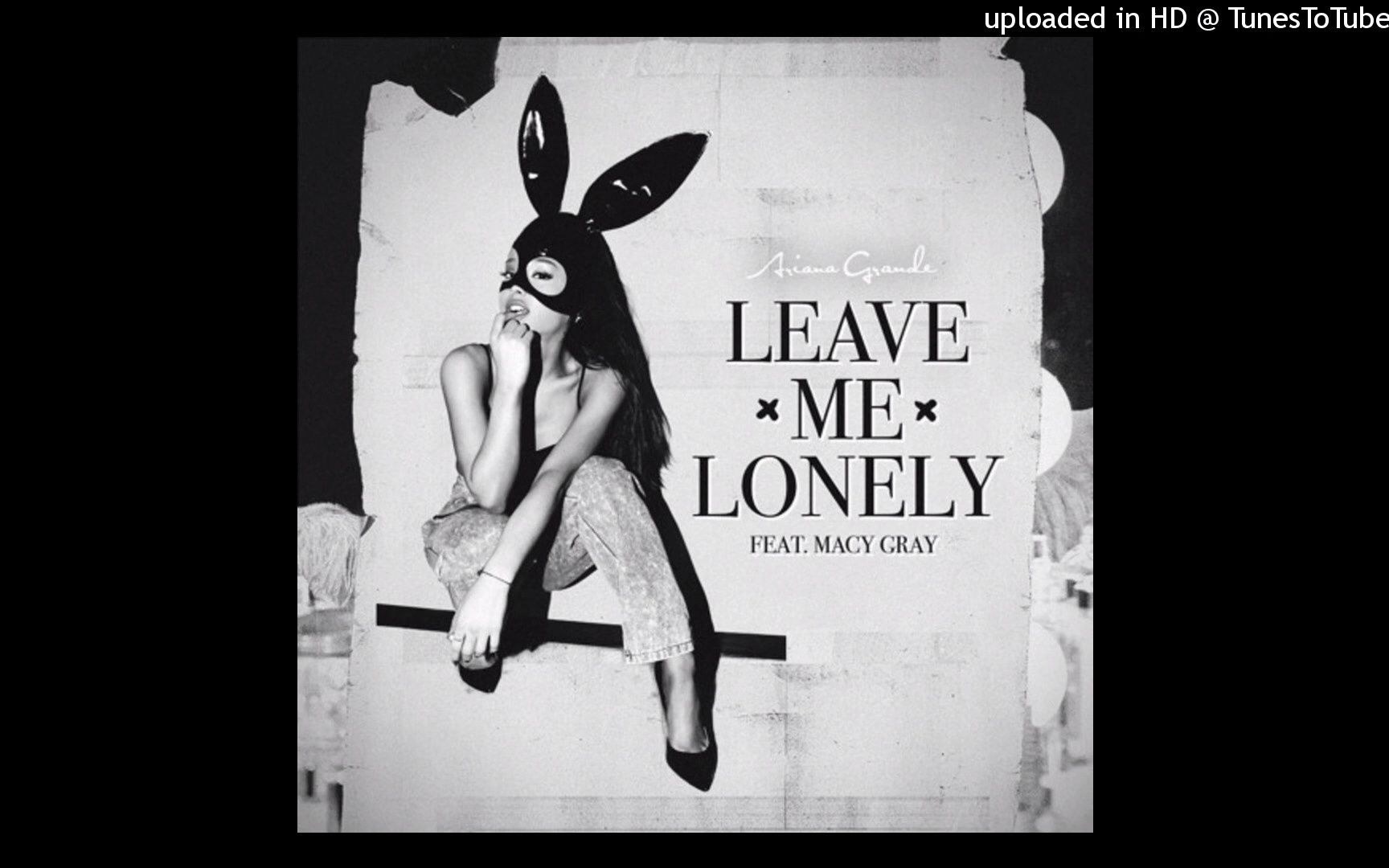 [图]Leave Me Lonely - Ariana Grande ft. Macy Gray (Dolby Atmos Stems)