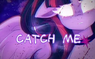 Download Video: 【黑化暮光闪闪】Catch me_Animation meme