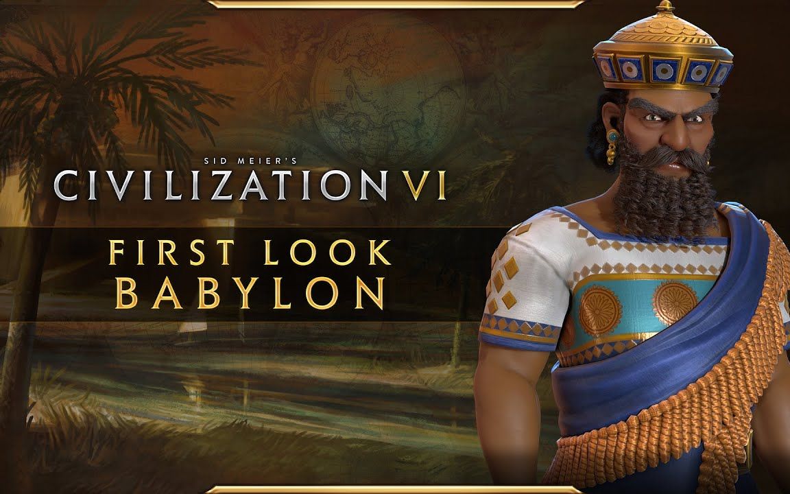 【文明6:新纪元】(补档)先睹为快:巴比伦文明(可选多语种字幕)