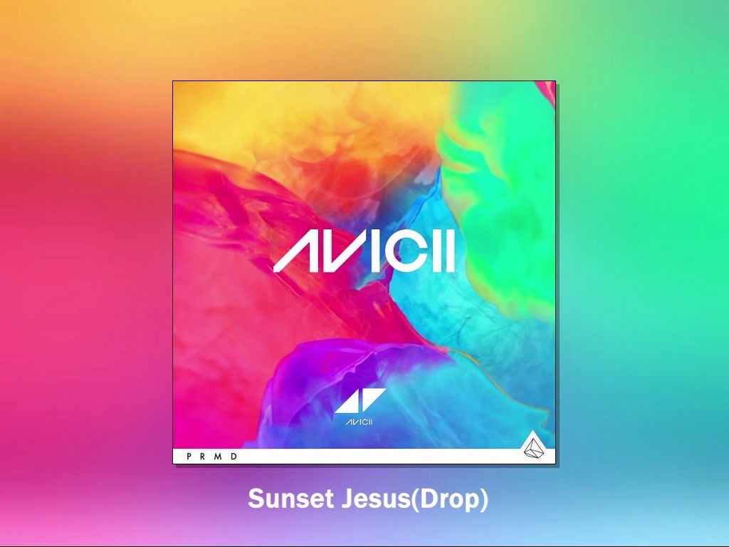 Avicii  Sunset Jesus部分Drop哔哩哔哩bilibili